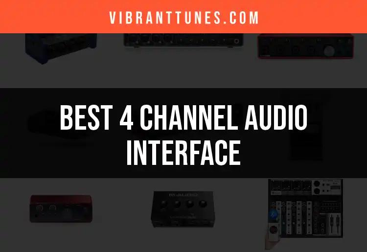 12 Standout 4 Channel Audio Interfaces for Every Musician