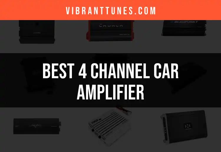 14 Best 4 Channel Car Amplifiers for Superior Sound Quality