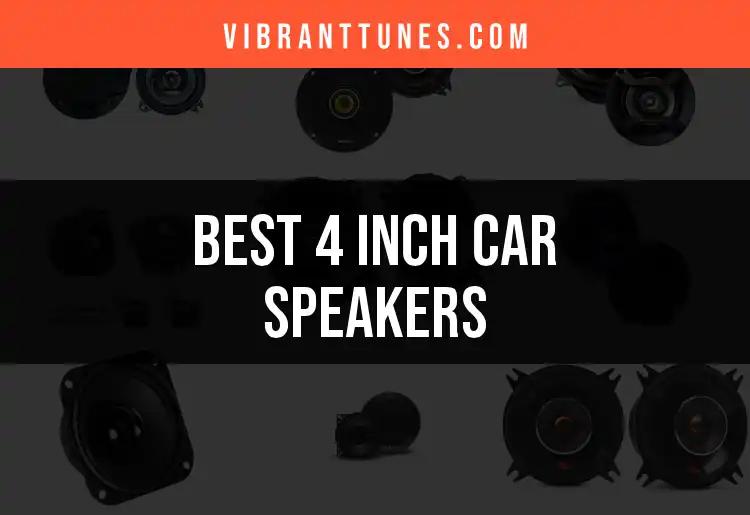 12 Must-Have 4 Inch Car Speakers for Superior Sound