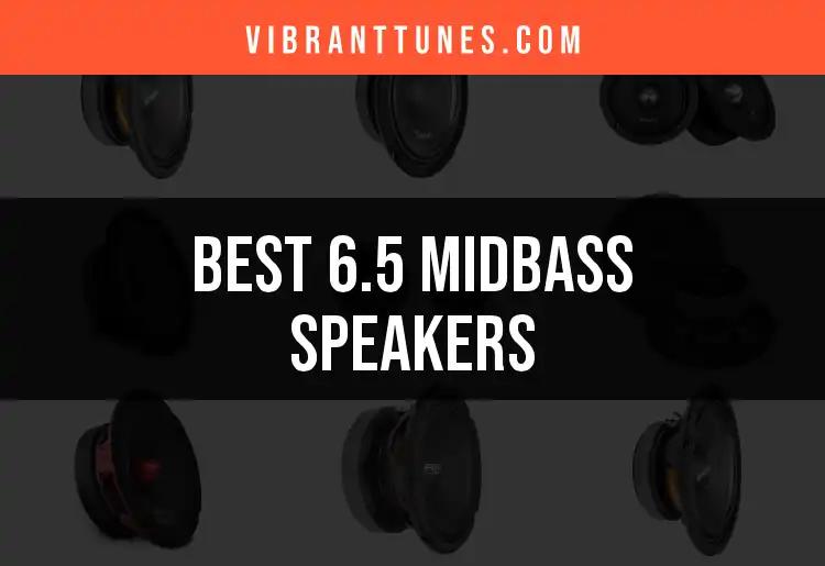 Top 10 6.5 Midbass Speakers You Need to Hear