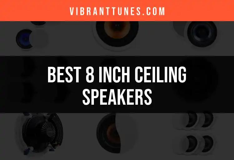 14 Top 8 Inch Ceiling Speakers for Exceptional Sound