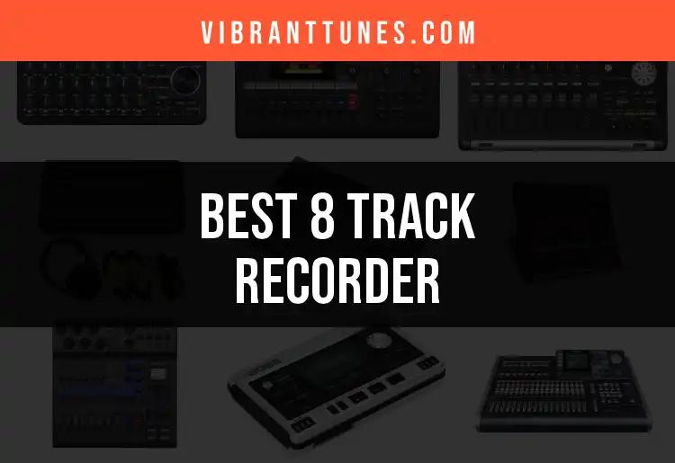 15 Best 8 Track Recorders for Every Music Lover