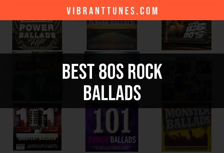 11 Essential 80s Rock Ballads You Need to Hear
