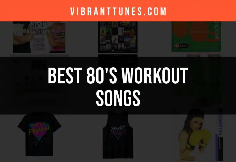 12 Energizing 80's Workout Songs to Boost Your Routine