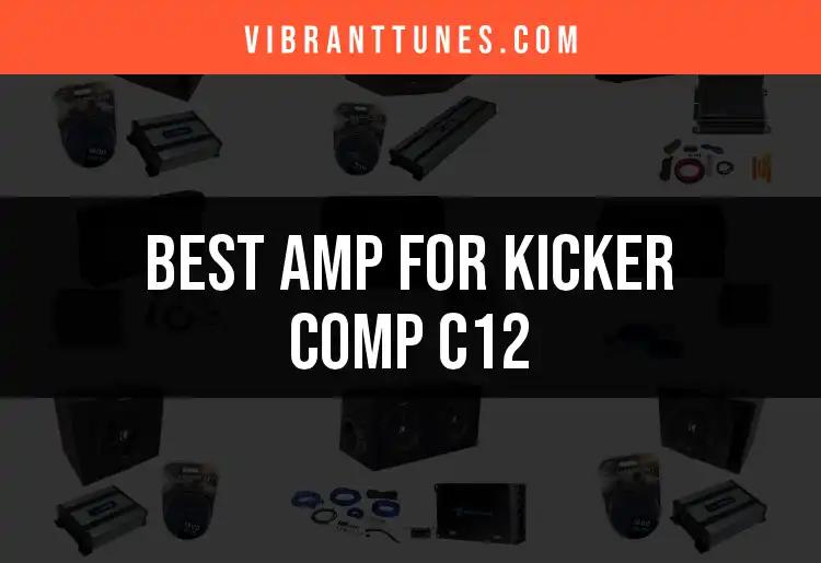 11 Best Amps for Kicker Comp C12 to Elevate Your Sound