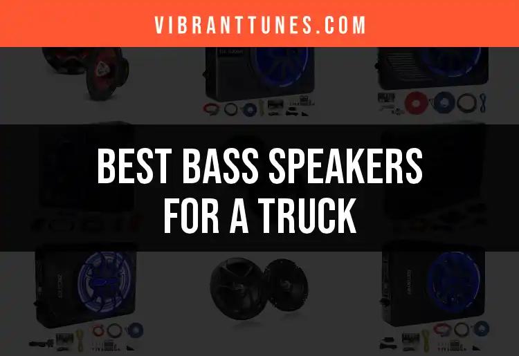 11 Best Bass Speakers for a Truck You Must Consider