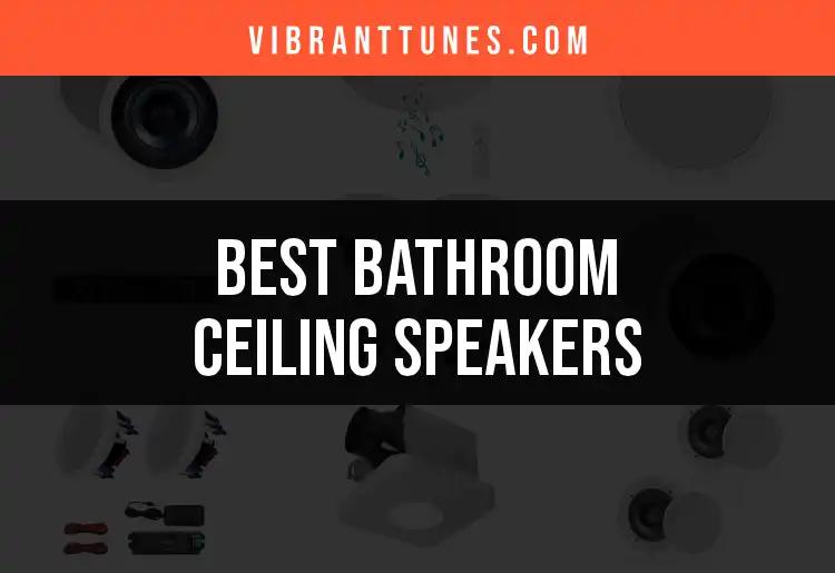 16 Best Bathroom Ceiling Speakers for Epic Sound