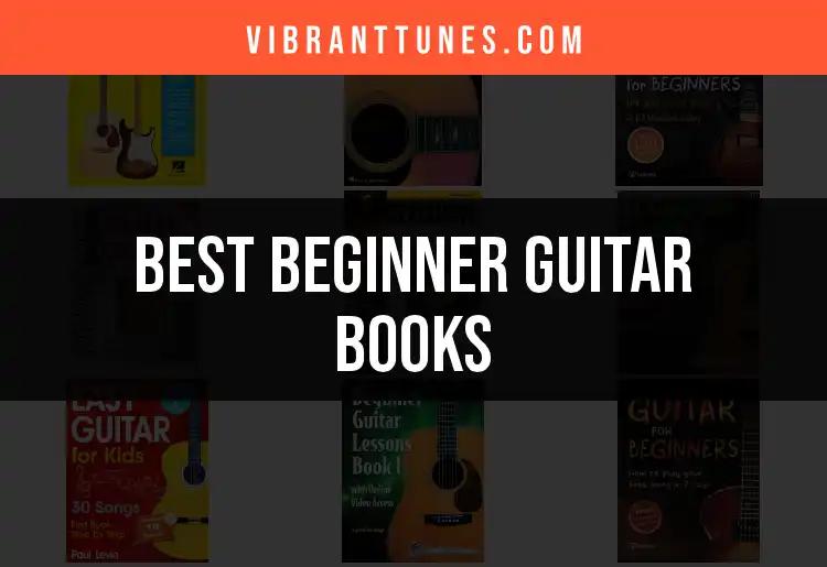17 Stellar Beginner Guitar Books for Aspiring Musicians