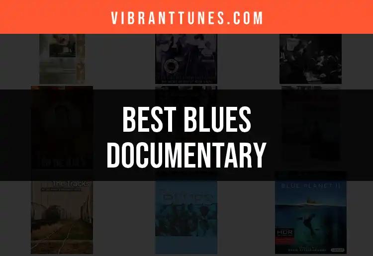Top 10 Blues Documentaries You Must Experience