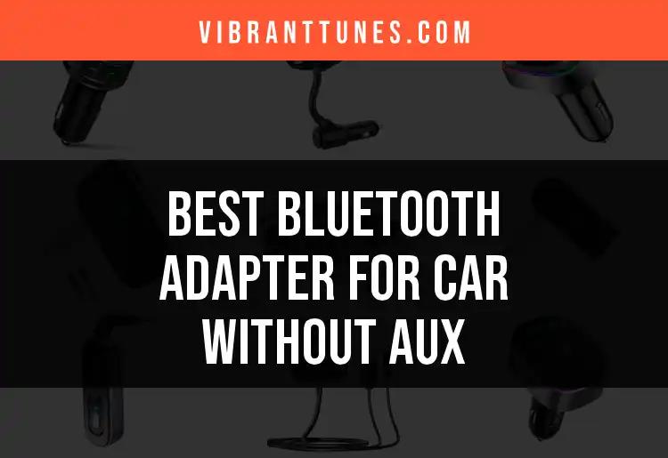 19 Best Bluetooth Adapters for Car Without Aux Connection