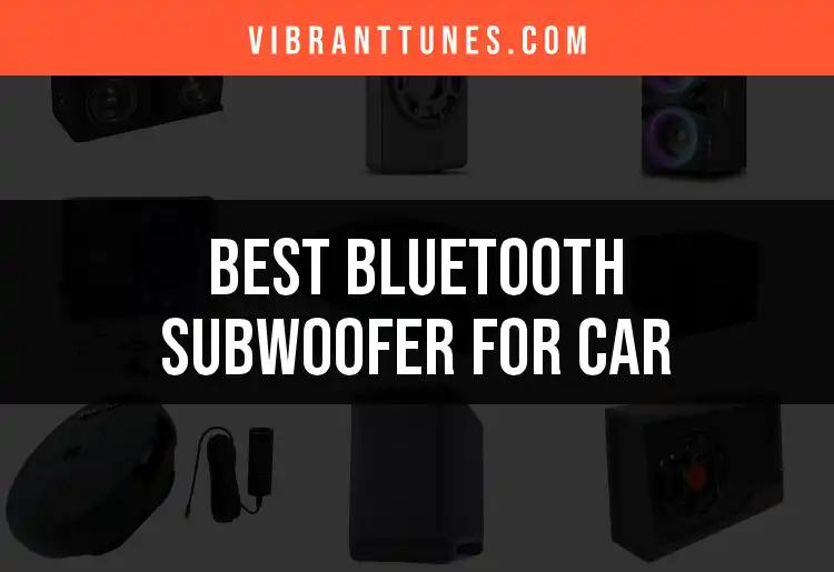 16 Best Bluetooth Subwoofers for Your Car Sound System