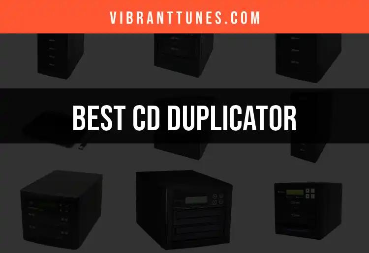 11 Outstanding CD Duplicators You Need to Consider