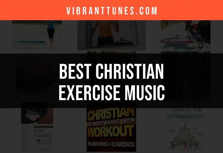 11 Must-Have Christian Exercise Music Tracks for Your Workout
