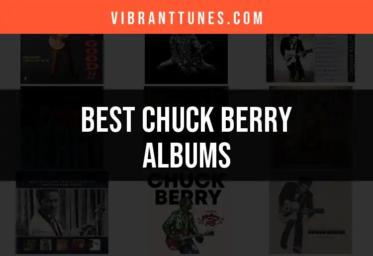 Top 10 Chuck Berry Albums You Need to Experience