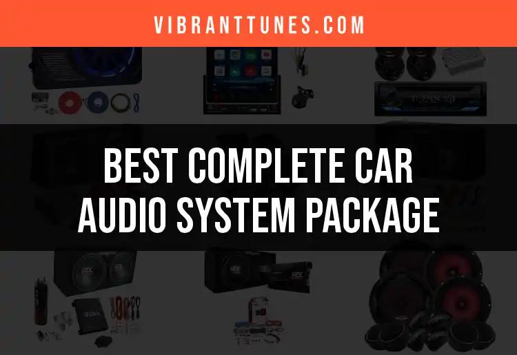 15 Best Complete Car Audio System Packages for Ultimate Sound