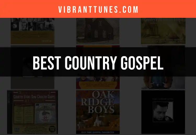 Top 12 Country Gospel Picks for Every Music Lover