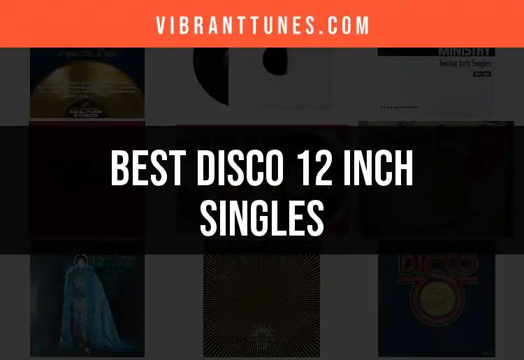 Top 10 Disco 12 Inch Singles That Define the Era