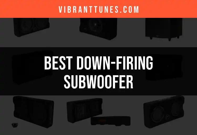 13 Best Down-Firing Subwoofers for Exceptional Sound