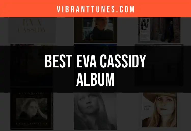 Top 10 Eva Cassidy Albums to Enchant Your Ears
