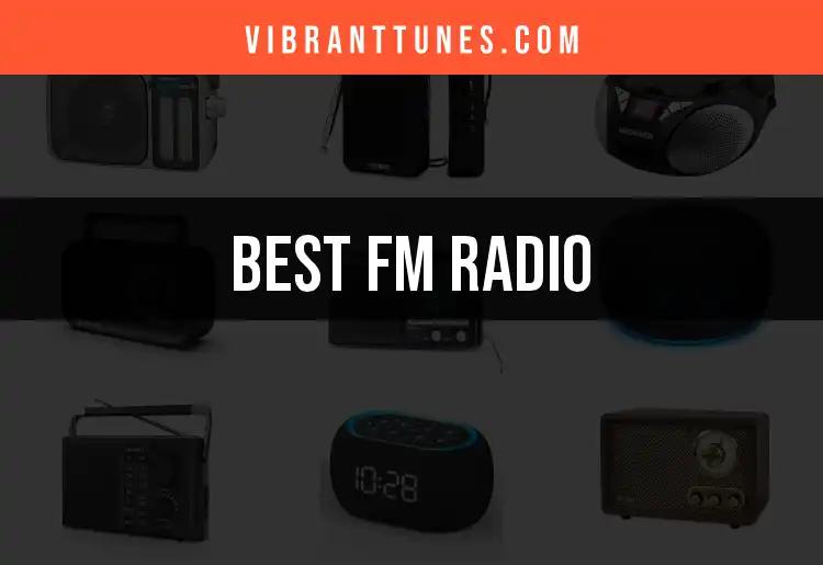 17 Best FM Radios for Crisp Sound and Easy Tuning