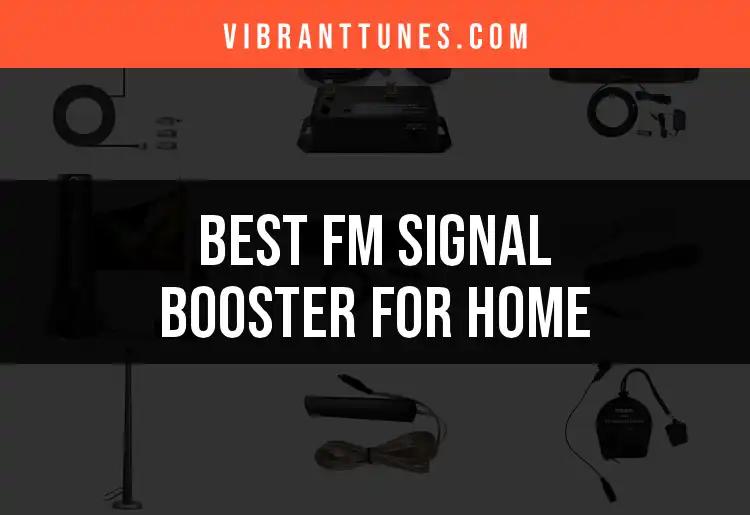 15 Best FM Signal Boosters for Home: Enhance Your Sound