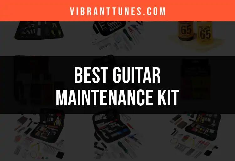 13 Must-Have Guitar Maintenance Kits for Every Musician