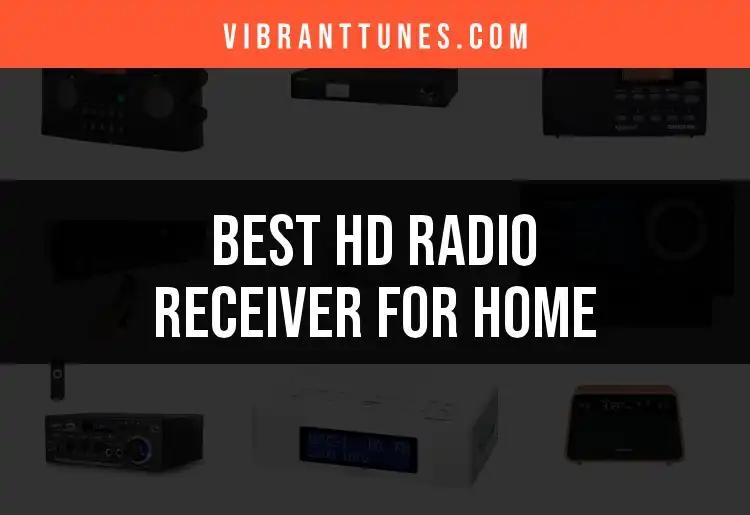 16 Best HD Radio Receivers for Home Listening Bliss