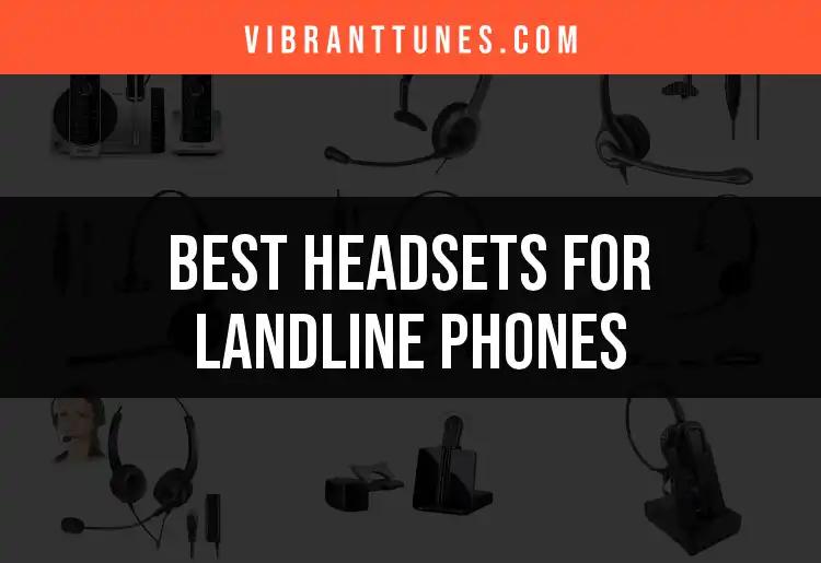 13 Best Headsets for Landline Phones to Elevate Your Calls