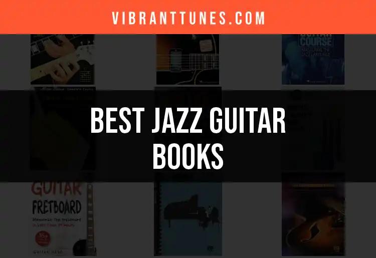 11 Essential Jazz Guitar Books for Every Musician