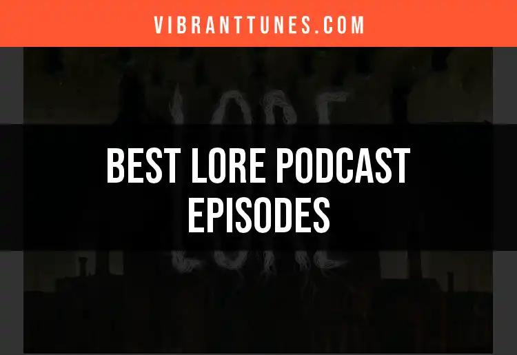 Top 1 Lore Podcast Episode You Can't Miss