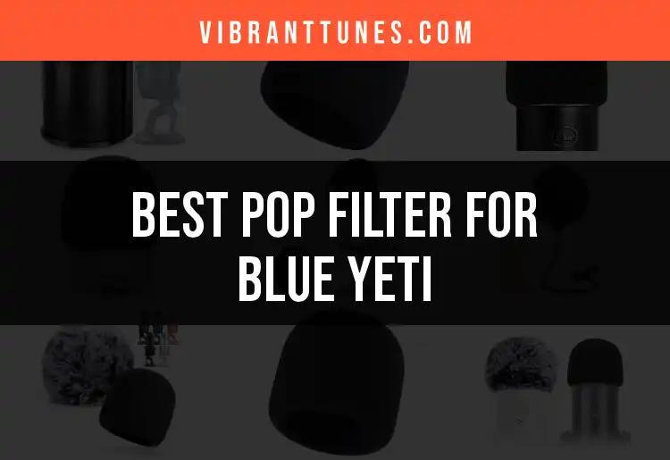 12 Best Pop Filters for Blue Yeti to Enhance Your Sound