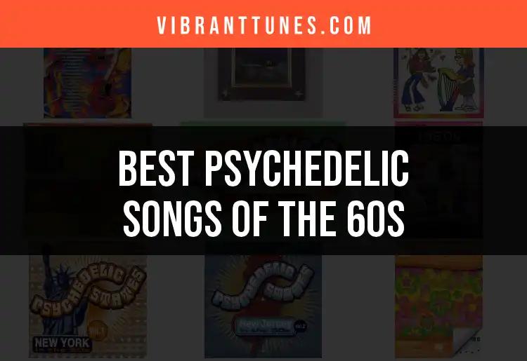 11 Iconic Psychedelic Songs of the 60s to Experience Now