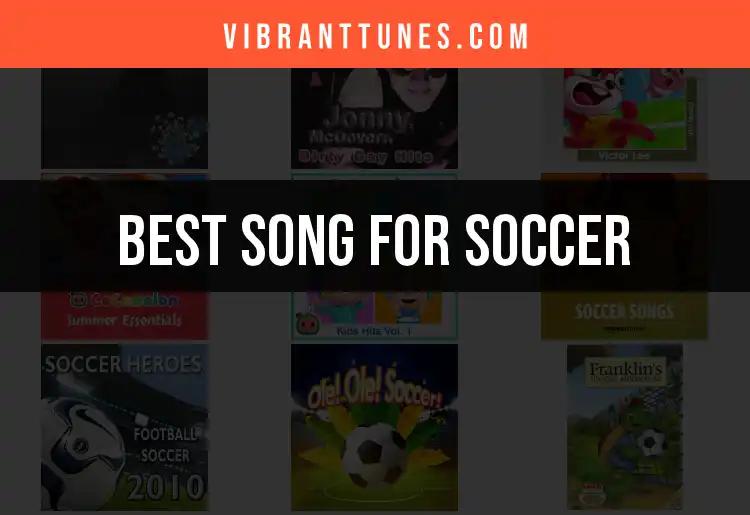 12 Best Songs for Soccer to Fuel Your Passion