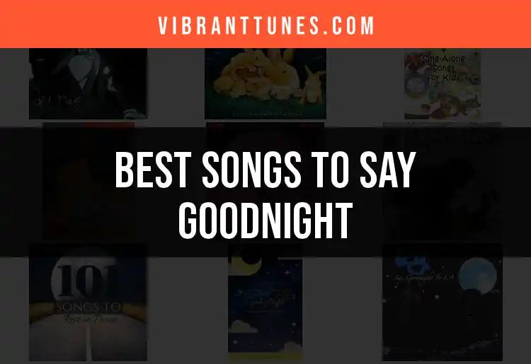 11 Heartfelt Songs to Say Goodnight and Dream Sweetly
