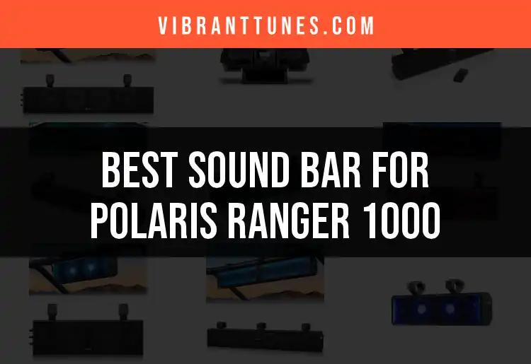13 Best Sound Bars for Polaris Ranger 1000
