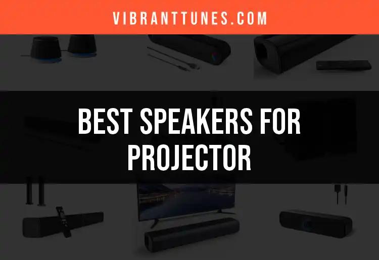 19 Powerful Speakers for Projector You Need to Hear