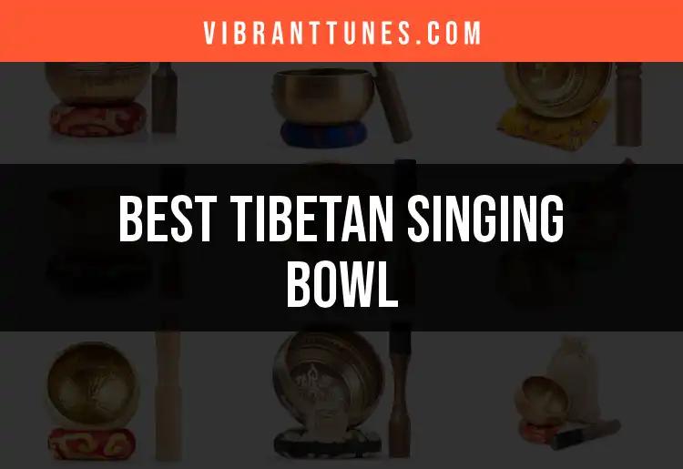 11 Exceptional Tibetan Singing Bowls to Elevate Your Sound