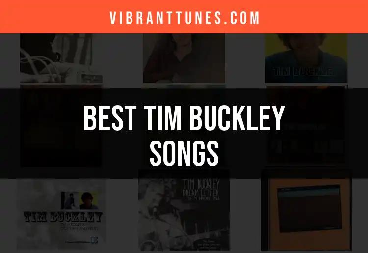 10 Tim Buckley Songs That Define His Musical Legacy