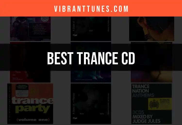 Top 10 Trance CDs That Will Elevate Your Listening Experience