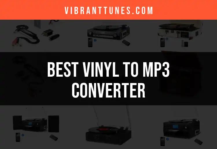 14 Best Vinyl to MP3 Converters for Effortless Digitalization