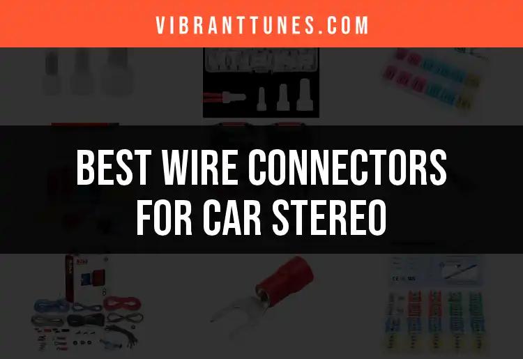 14 Essential Wire Connectors for Car Stereo Systems