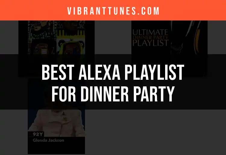 3 Top Alexa Playlists for Your Dinner Party Vibes featured