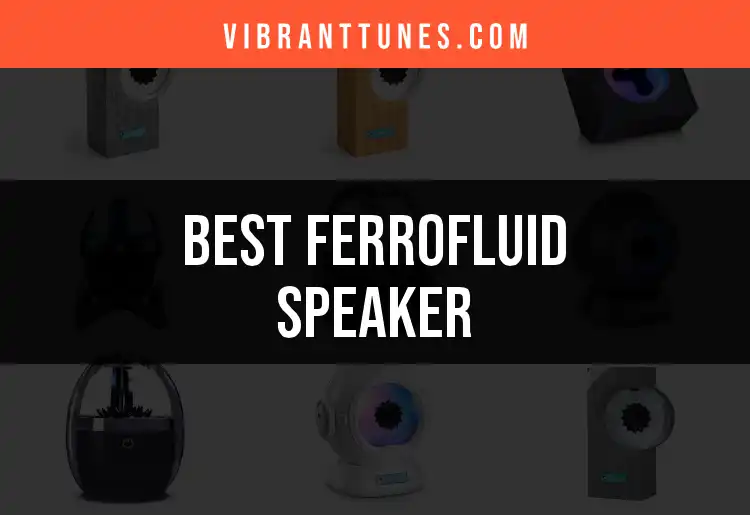 11 Best Ferrofluid Speakers For Stunning Sound Quality 