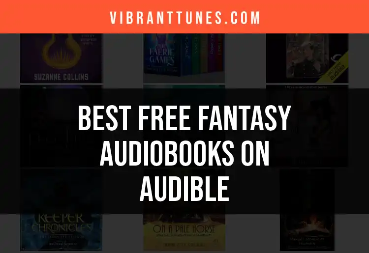 10 Free Fantasy Audiobooks on Audible to Enchant You