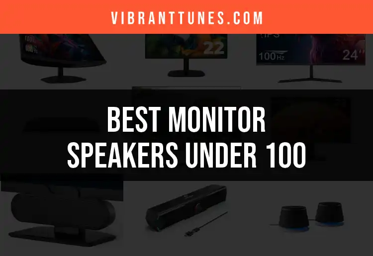 17 Best Monitor Speakers Under 100 For Every Audio Lover featured
