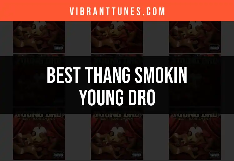 10 Reasons Why Thang Smokin Young Dro Stands Out